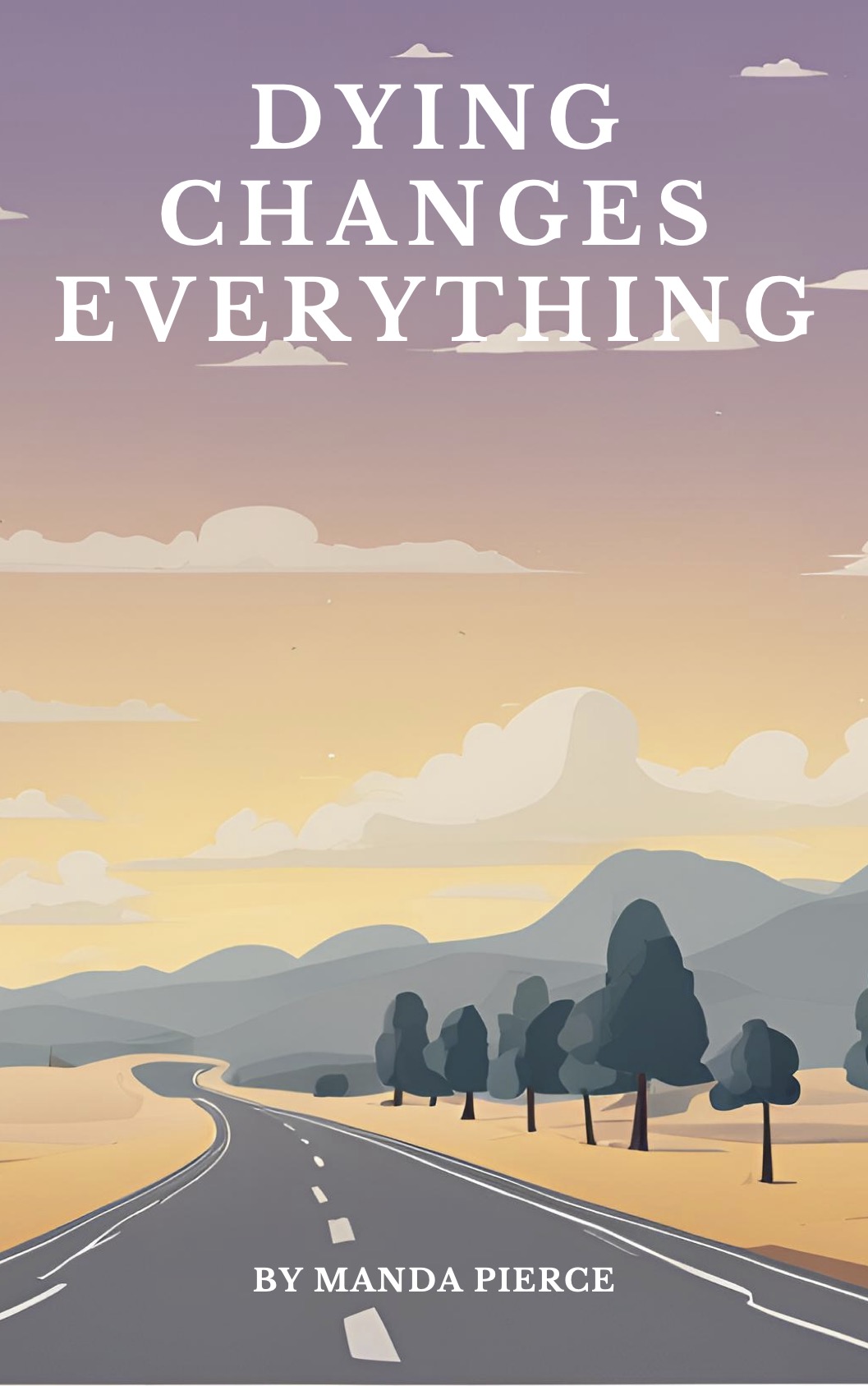 Dying Changes Everything